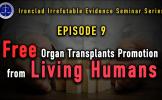 Episode 9: Large-scale Promotions of Rushed Transplants with Living Human Organs