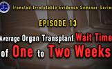 Episode 13.  Average Organ Transplant Wait Time of One to Two Weeks