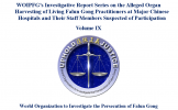 WOIPFG’s Investigative Report Series on the Alleged Organ Harvesting of Living Falun Gong Practitioners at Major Chinese Hospitals and Their Staff Members Suspected of Participation (Volume IX)