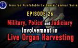 Episode 26: Military, Police and Judiciary Involvement in Organ Harvesting